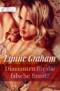 Cover-Bild zum Titel 'Diamanten für die falsche Braut?' von 'Lynne Graham'
