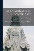 De la monarchie pontificale; à propos du livre de Mgr. l'éveque de Sura par le R.P. dom Prosper Guéranger - 