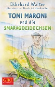Cover-Bild zum Titel 'Toni Maroni und die Smaragdeidechsen' von 'Ekkehard Walter'