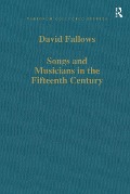 Cover-Bild zum Titel 'Songs and Musicians in the Fifteenth Century' von 'David Fallows'