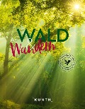 Cover-Bild zum Titel 'KUNTH Wald & Wandern' von 'Katinka Holupirek, Jutta M. Ingala, Dirk Thomsen'