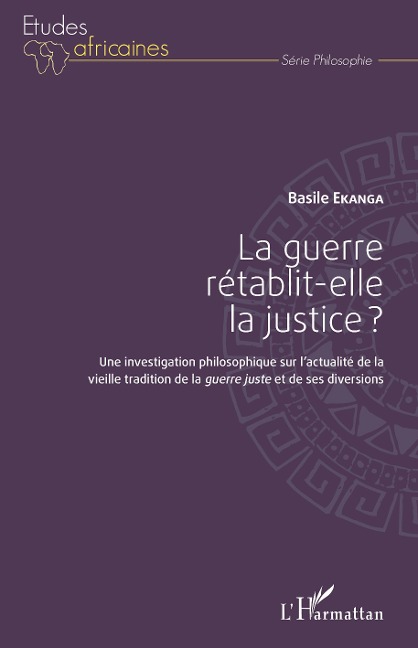 La guerre rétablit-elle la justice ? - Ekanga