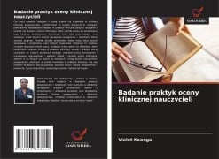 Cover-Bild zum Titel 'Badanie praktyk oceny klinicznej nauczycieli' von 'Violet Kaonga'