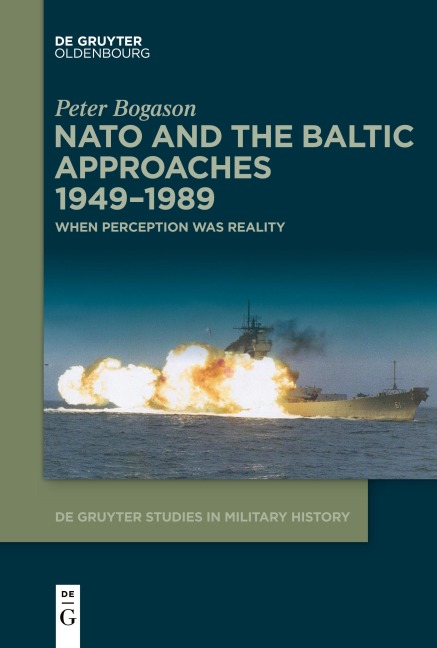 NATO and the Baltic Approaches 1949-1989 - Peter Bogason