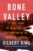 Cover-Bild zum Titel 'Bone Valley' von 'Gilbert King'