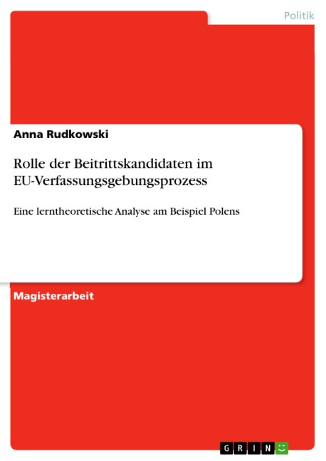 Rolle der Beitrittskandidaten im EU-Verfassungsgebungsprozess - Anna Rudkowski