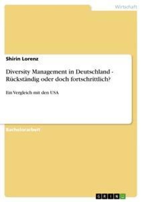 Diversity Management in Deutschland - Rückständig oder doch fortschrittlich? - Shirin Lorenz