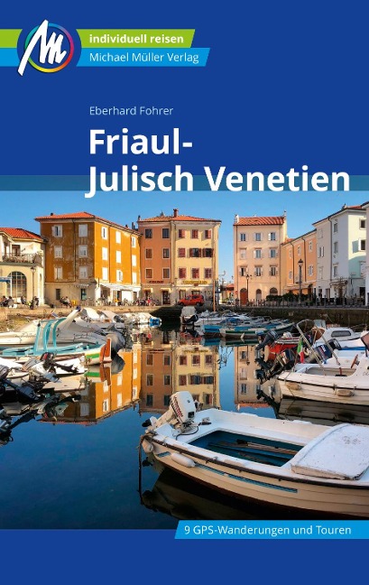 Friaul - Julisch Venetien Reiseführer Michael Müller Verlag - Eberhard Fohrer