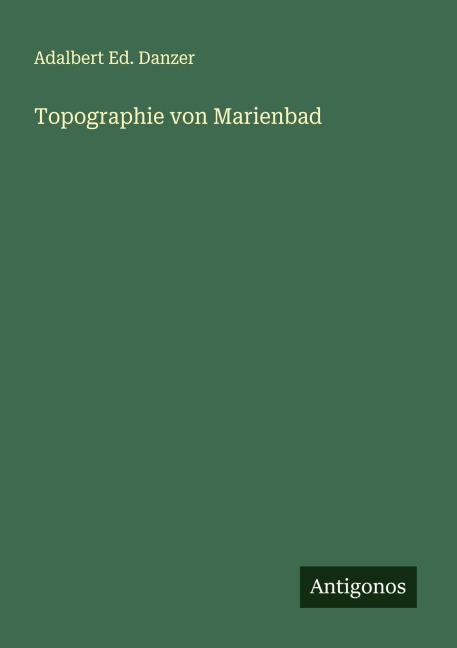 Topographie von Marienbad - Adalbert Ed. Danzer
