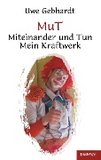 MuT - Miteinander und Tun - Uwe Gebhardt