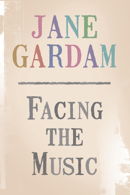Facing the Music - Jane Gardam