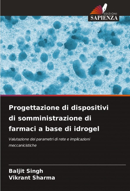 Progettazione di dispositivi di somministrazione di farmaci a base di idrogel - Baljit Singh, Vikrant Sharma