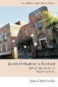 Jewish Orthodoxy in Scotland - Hannah Holtschneider