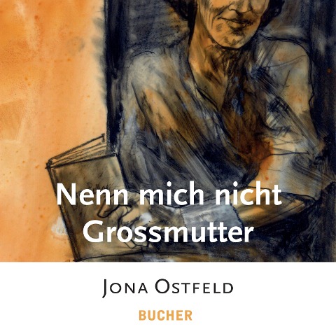Nenn mich nicht Grossmutter - Jona Ostfeld