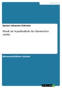 Cover-Bild zum Titel 'Musik im Sepulkralkult der klassischen Antike' von 'Symon Johannes Schirmer'