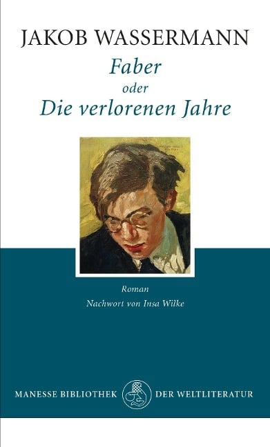 Faber oder Die verlorenen Jahre - Jakob Wassermann