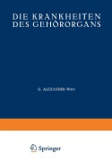 Cover-Bild zum Titel 'Die Krankheiten des Gehörorgans' von 'G. Alexander, J. Hegener, V. Hinsberg, L. Lederer, M. Mann'