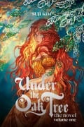 Cover-Bild zum Titel 'Under the Oak Tree: Volume 1 (The Novel)' von 'Suji Kim'