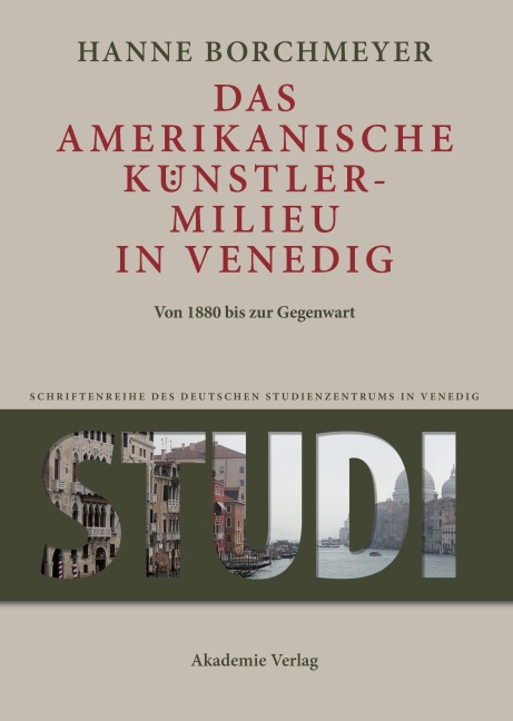 Das amerikanische Künstlermilieu in Venedig - Hanne Borchmeyer
