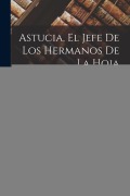 Cover-Bild zum Titel 'Astucia, El Jefe De Los Hermanos De La Hoja' von 'Luis Gonzaga Inclán'