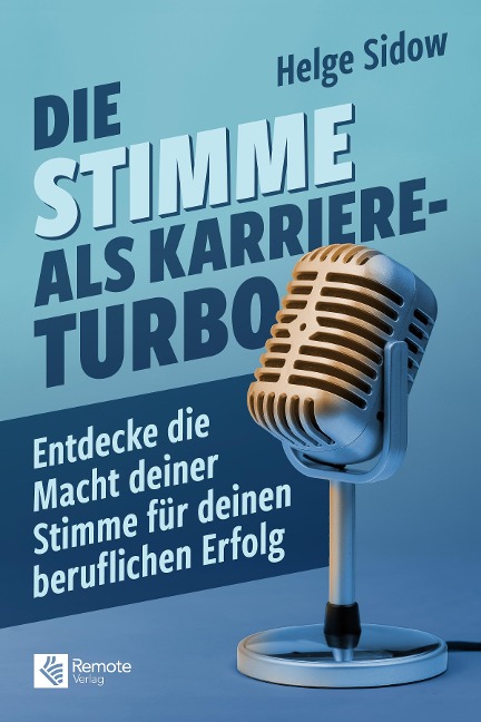 Die Stimme als Karriere-Turbo - Helge Sidow