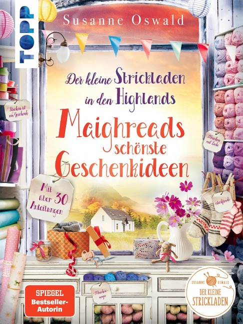 Der kleine Strickladen in den Highlands. Maighreads schönste Geschenkideen - Susanne Oswald