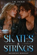 Cover-Bild zum Titel 'Skates & Strings | MM Hockey Romance | (Love on the Ice Series, #7)' von 'J. M. Jackie'