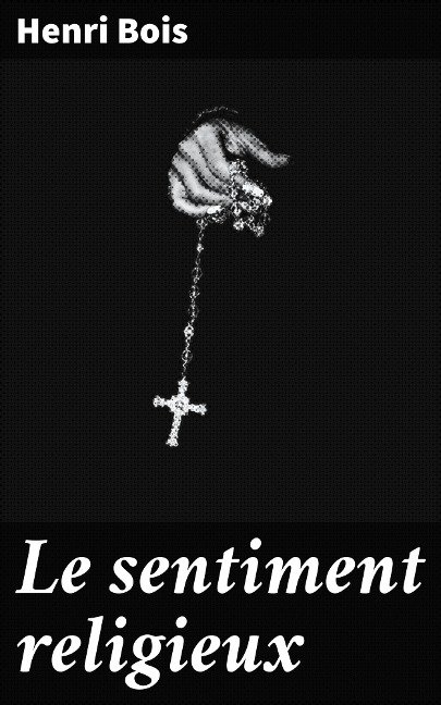 Le sentiment religieux - Henri Bois