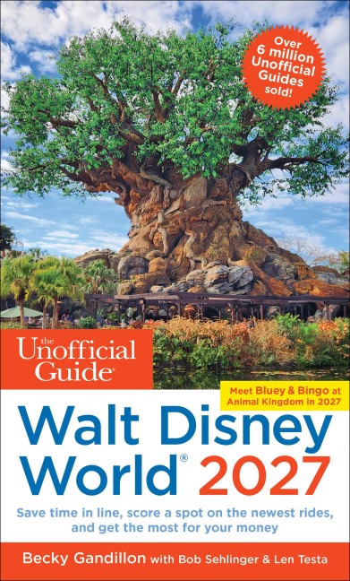 The Unofficial Guide to Walt Disney World 2027 - Becky Gandillon, Len Testa, Bob Sehlinger