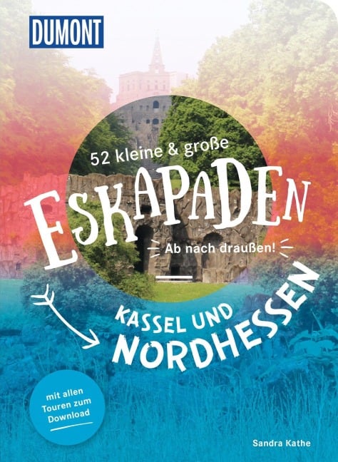 52 kleine & große Eskapaden Kassel und Nordhessen