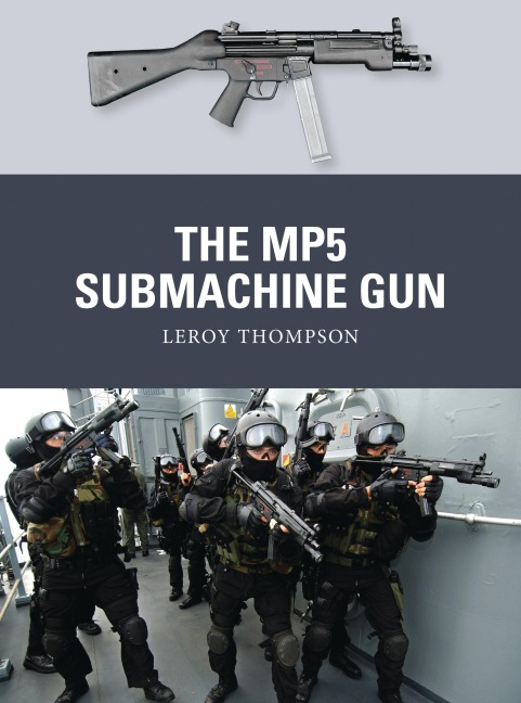 The MP5 Submachine Gun - Leroy Thompson