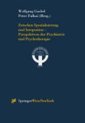 Cover-Bild zum Titel 'Zwischen Spezialisierung und Integration - Perspektiven der Psychiatrie und Psychotherapie' von ''