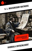 Cover-Bild zum Titel 'Kabbala entschleiert' von 'S. L. Macgregor Mathers'