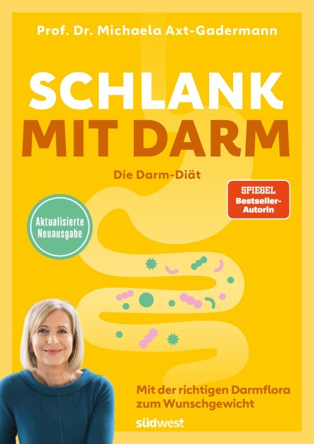 Schlank mit Darm - Die Darm-Diät - Aktualisierte Neuausgabe - Michaela Axt-Gadermann