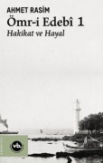 Cover-Bild zum Titel 'Ömr-i Edebi 1 - Hakikat ve Hayal' von 'Ahmet Rasim'