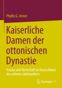Cover-Bild zum Titel 'Kaiserliche Damen der ottonischen Dynastie' von 'Phyllis G. Jestice'