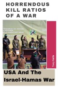 Cover-Bild zum Titel 'Horrendous Kill Ratios Of A War: USA And The Israel-Hamas War' von 'Terry Nettle'