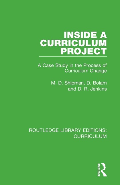 Inside a Curriculum Project - M. D. Shipman, D. R. Jenkins, D. Bolam
