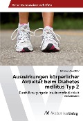 Auswirkungen körperlicher Aktivität beim Diabetes mellitus Typ 2 - Monika Schweitzer
