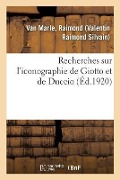 Cover-Bild zum Titel 'Recherches Sur l'Iconographie de Giotto Et de Duccio' von 'Raimond Van Marle'