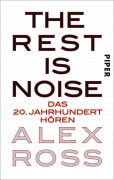 Cover-Bild zum Titel 'The Rest is Noise' von 'Alex Ross'