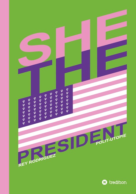 She, the President. - Rey Rodriguez