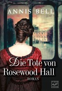 Cover-Bild zum Titel 'Die Tote von Rosewood Hall' von 'Annis Bell'