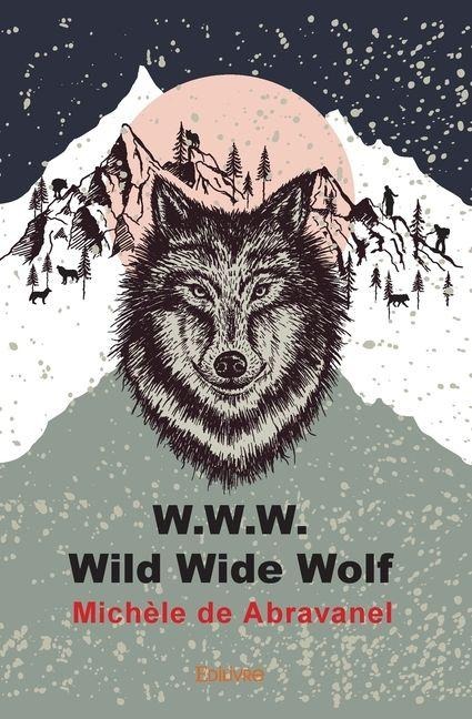 W.W.W. Wild Wide Wolf - Michèle de Abravanel