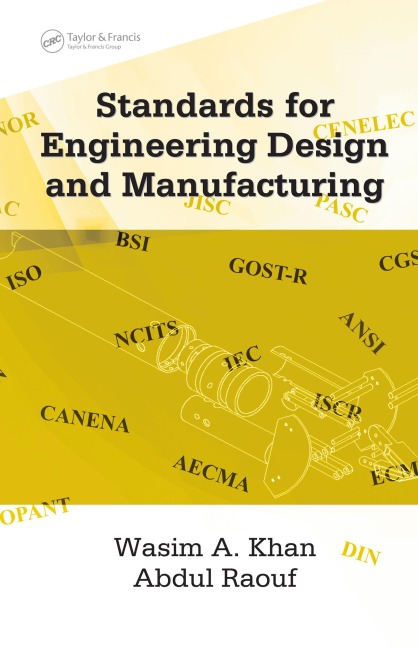 Standards for Engineering Design and Manufacturing - Wasim Ahmed Khan, S. I. Raouf