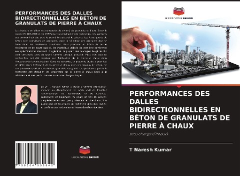 PERFORMANCES DES DALLES BIDIRECTIONNELLES EN BÉTON DE GRANULATS DE PIERRE À CHAUX - T. Naresh Kumar