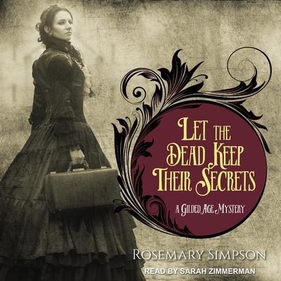 Let the Dead Keep Their Secrets Lib/E - Rosemary Simpson