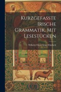Cover-Bild zum Titel 'Kurzgefasste Irische Grammatik, mit Lesestücken' von 'Wilhelm Oscar Ernst Windisch'