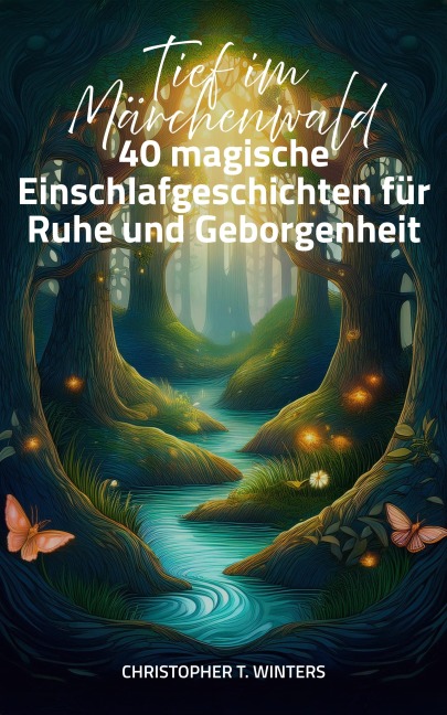 Tief im Märchenwald - Christopher T. Winters, Christopher T. Winters