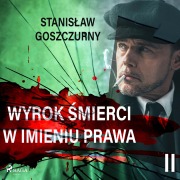Cover-Bild zum Titel 'Wyrok ¿mierci 2. W imieniu prawa' von 'Stanis¿aw Goszczurny'